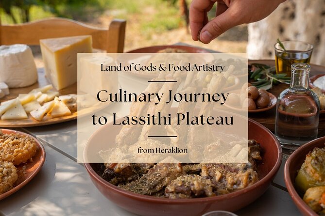 Culinary Journey to Lassithi Plateau. Land of Gods & Food Artistry from Heraklio - Key highlights worth marking