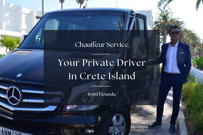 Your Private Driver & Chauffeur Service in Crete from Elounda - Airport and Cruise Transfers Without the Waiting Game