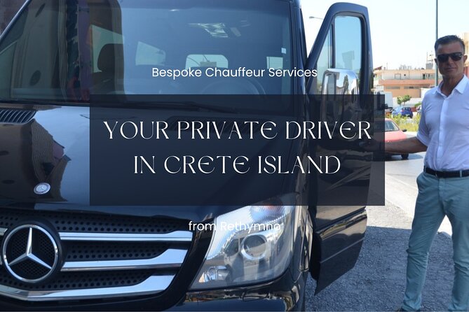 Your Private Driver & Chauffeur Service in Crete from Rethymno - Key Things to Know Before You Book